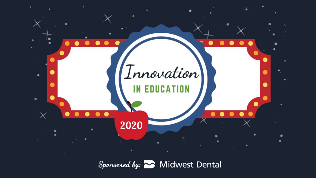 2020 Innovation in Education Sponsored by Midwest Dental